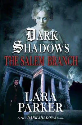 Dark Shadows: A salemi ág: A salemi kirendeltség - Dark Shadows: The Salem Branch: The Salem Branch