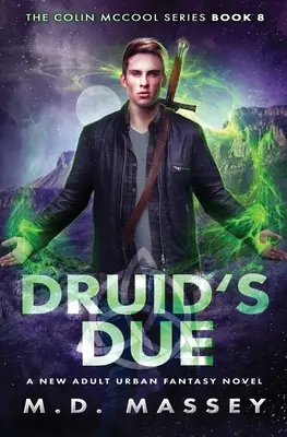 Druid's Due: Egy új felnőtt városi fantasy regény - Druid's Due: A New Adult Urban Fantasy Novel