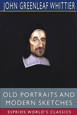 Régi portrék és modern vázlatok (Esprios Classics) - Old Portraits and Modern Sketches (Esprios Classics)