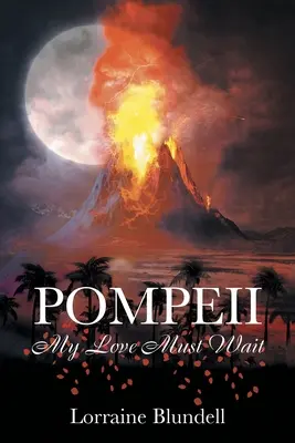 Pompeji: My Love Must Wait - Pompeii: My Love Must Wait