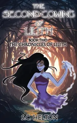 Lilith második eljövetele: Lilith krónikái 2. könyv - The Second coming of Lilith: Book 2 The Chronicles of Lilith