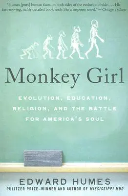 Monkey Girl: Evolúció, oktatás, vallás és az Amerika lelkéért folytatott harc - Monkey Girl: Evolution, Education, Religion, and the Battle for America's Soul