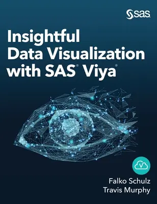 Éleslátó adatvizualizáció a SAS Viya segítségével - Insightful Data Visualization with SAS Viya