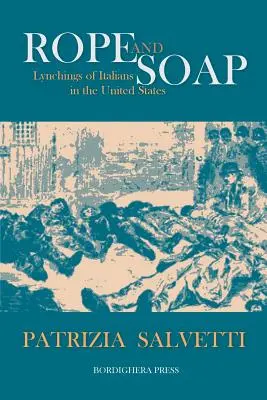 Kötél és szappan: Olaszok lincselése az Egyesült Államokban - Rope and Soap: Lynchings of Italians in the United States