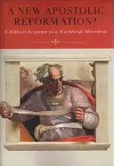 Egy új apostoli reformáció? Bibliai válasz egy világméretű mozgalomra - A New Apostolic Reformation?: A Biblical Response to a Worldwide Movement