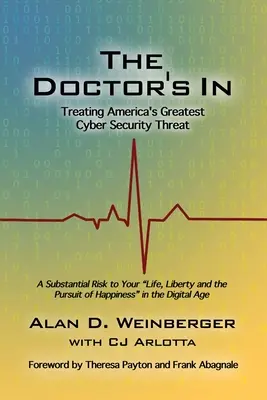 A doktor úr megérkezett: Amerika legnagyobb kiberbiztonsági fenyegetésének kezelése - The Doctor's In: Treating America's Greatest Cyber Security Threat