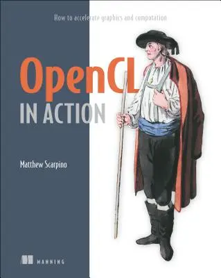 OpenCL in Action: Hogyan gyorsítsuk fel a grafikát és a számításokat? - OpenCL in Action: How to Accelerate Graphics and Computation