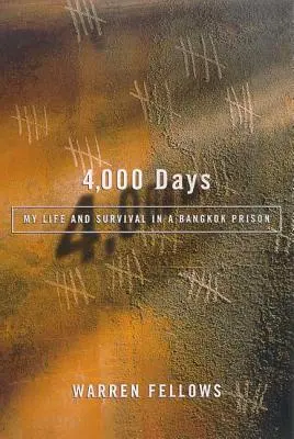 4000 nap: Életem és túlélésem egy bangkoki börtönben - 4,000 Days: My Life and Survival in a Bangkok Prison