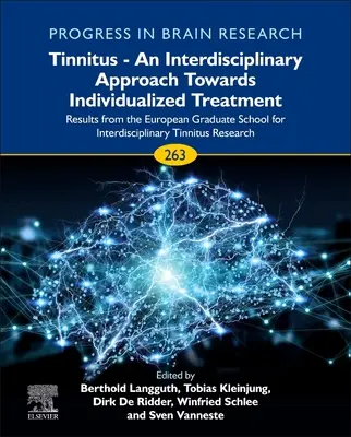 Tinnitus - Interdiszciplináris megközelítés az egyénre szabott kezelés felé: Tinnitus Re: Eredmények az Európai Interdiszciplináris Tinnitus Re - Tinnitus - An Interdisciplinary Approach Towards Individualized Treatment: Results from the European Graduate School for Interdisciplinary Tinnitus Re