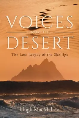 Hangok a sivatagból: A Skelligs elveszett hagyatéka - Voices from the Desert: The Lost Legacy of the Skelligs