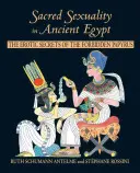 Szakrális szexualitás az ókori Egyiptomban: A tiltott papiruszok erotikus titkai - Sacred Sexuality in Ancient Egypt: The Erotic Secrets of the Forbidden Papyrus