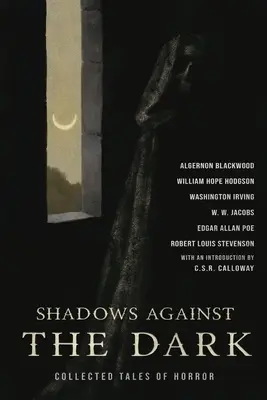 The Turn of the Screw & Shadows Against the Dark: Collected Tales of Horror (A csavar fordulata és árnyak a sötétség ellen) - The Turn of the Screw & Shadows Against the Dark: Collected Tales of Horror