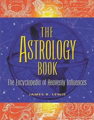 Az asztrológia könyve: Az égi hatások enciklopédiája - The Astrology Book: The Encyclopedia of Heavenly Influences