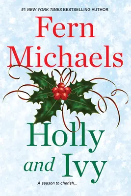 Holly és Ivy: A felemelő ünnepi regény - Holly and Ivy: An Uplifting Holiday Novel