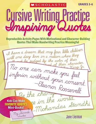 Cursive Writing Practice: Inspiráló idézetek: Reprodukálható feladatlapok motiváló és jellemépítő idézetekkel, amelyek a kézírás gyakorlását teszik lehetővé. - Cursive Writing Practice: Inspiring Quotes: Reproducible Activity Pages with Motivational and Character-Building Quotes That Make Handwriting Practice