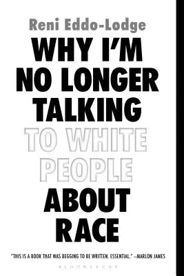 Miért nem beszélek többé fehér emberekkel a faji hovatartozásról - Why I'm No Longer Talking to White People about Race