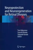 Neuroprotekció és neuroregeneráció a retinabetegségek esetében - Neuroprotection and Neuroregeneration for Retinal Diseases