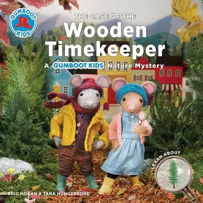 A fából készült időmérő esete: A Gumboot Kids Nature Mystery - The Case of the Wooden Timekeeper: A Gumboot Kids Nature Mystery