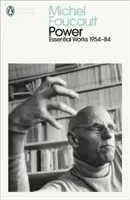 A hatalom - Michel Foucault alapvető művei 1954-1984 - Power - The Essential Works of Michel Foucault 1954-1984