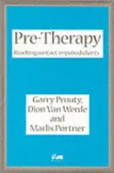 Pre-Therapy - A kontaktzavaros kliensek elérése - Pre-Therapy - Reaching Contact Impaired Clients