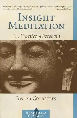 Belátó meditáció: A szabadság pszichológiája - Insight Meditation: A Psychology of Freedom