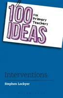 100 ötlet általános iskolai tanároknak: Intervenciók - 100 Ideas for Primary Teachers: Interventions