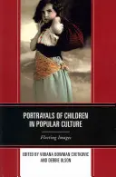 A gyermekek ábrázolása a populáris kultúrában: Elillanó képek - Portrayals of Children in Popular Culture: Fleeting Images