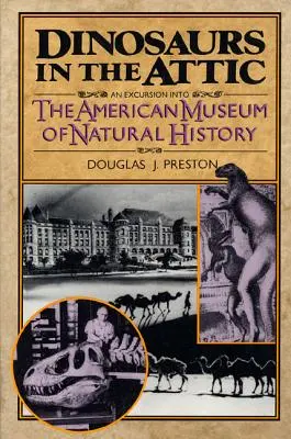 Dinoszauruszok a padláson: Kirándulás az Amerikai Természettudományi Múzeumba - Dinosaurs in the Attic: An Excursion Into the American Museum of Natural History