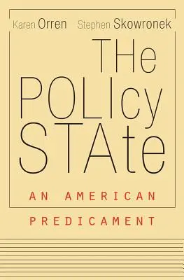 A politikai állam: Egy amerikai kényszerhelyzet - The Policy State: An American Predicament