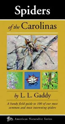 A karolinai pókok: A Handy Field Guide to 100 of Our Most Common and Interesting Spiders (A kézikönyv 100 leggyakoribb és legérdekesebb pókunkról) - Spiders of the Carolinas: A Handy Field Guide to 100 of Our Most Common and Interesting Spiders