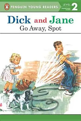 Dick és Jane: Menj el, Foltos - Dick and Jane: Go Away, Spot