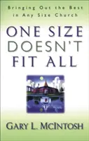 Egy méret nem mindenkinek való: A legjobbat kihozni bármilyen méretű gyülekezetből - One Size Doesn't Fit All: Bringing Out the Best in Any Size Church