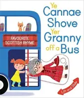 Ye Cannae Shove Yer Granny Off a Bus: Egy kedvenc skót rím mozgó részekkel - Ye Cannae Shove Yer Granny Off a Bus: A Favourite Scottish Rhyme with Moving Parts