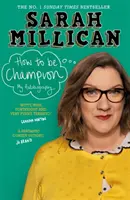 Hogyan legyünk bajnokok: A Sunday Times első számú bestsellere önéletrajz. - How to Be Champion: The No.1 Sunday Times Bestselling Autobiography