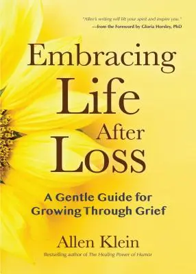 Embracing Life After Loss: A Gentle Guide for Growing Through Grief (Book about Grieving and Hope, Daily Grief Meditation, Grief Journal, for Rea