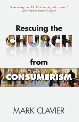 Az egyház megmentése a fogyasztói társadalomtól - Rescuing the Church from Consumerism