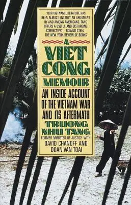 A Vietkong memoárjai: A vietnami háborúról és utóéletéről szóló belső beszámoló - A Vietcong Memoir: An Inside Account of the Vietnam War and Its Aftermath