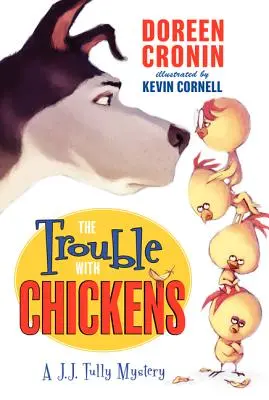 A baj a csirkékkel: J. J. Tully rejtélye - The Trouble with Chickens: A J. J. Tully Mystery