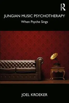 Jungi zenepszichoterápia: Amikor a psziché énekel - Jungian Music Psychotherapy: When Psyche Sings