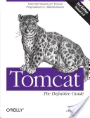 Tomcat: A végleges útmutató: The Definitive Guide: The Definitive Guide - Tomcat: The Definitive Guide: The Definitive Guide