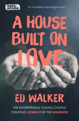 A szerelemre épített ház: A vállalkozó kedvű csapat otthont teremt hajléktalanoknak - A House Built on Love: The enterprising team creating homes for the homeless