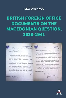 A brit külügyminisztérium dokumentumai a macedón kérdésről, 1919-1941 - British Foreign Office Documents on the Macedonian Question, 1919-1941