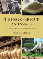 Things Great and Small: Collections Management Policies, második kiadás - Things Great and Small: Collections Management Policies, Second Edition