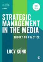 Stratégiai menedzsment a médiában: Elméletből a gyakorlatba - Strategic Management in the Media: Theory to Practice