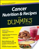 Rákos táplálkozás és receptek bábuknak - Cancer Nutrition and Recipes for Dummies