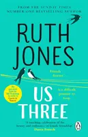 Us Three - A Sunday Times azonnali bestsellere és tökéletes nyári olvasmánya - Us Three - The instant Sunday Times bestseller and perfect summer read