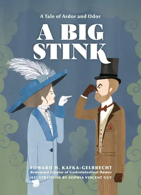 Egy nagy bűz: Mese a szagról és a szagról - A Big Stink: A Tale of Ardor and Odor