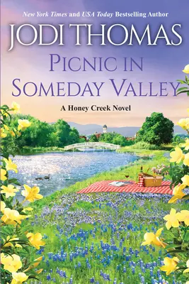 Piknik a Someday Valleyben: Egy szívmelengető texasi szerelmi történet - Picnic in Someday Valley: A Heartwarming Texas Love Story