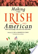 Making the Irish American: Az írek története és öröksége az Egyesült Államokban - Making the Irish American: History and Heritage of the Irish in the United States