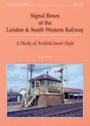 A londoni és délnyugati vasútvonal jelzőfülkéi - Az építészeti stílus tanulmánya - Signal Boxes of the London and South Western Railway - A Study of Architectural Style